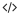 Schaltfläche zum Öffnen des HTML-Code-Editors. Zeigt die Symbole größer als, Schrägstrich und kleiner als an.