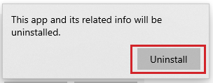 Windows popup reads, "This app and its related info will be uninstalled." Red box highlights "Uninstall" button.