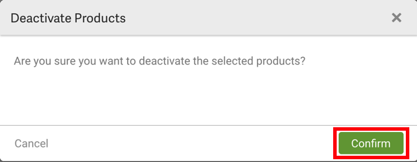 V3 Deactivate Products pop-up with Confirm button highlighted.